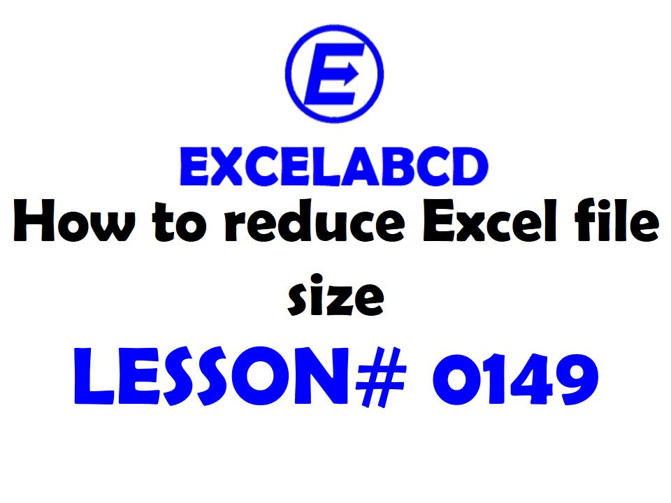 Lesson#149: 11 ways to reduce Excel file size. How to reduce excel file size?