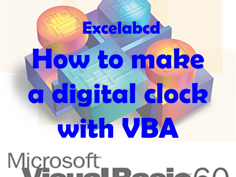 Lesson#185: How to make a digital clock with VBA
