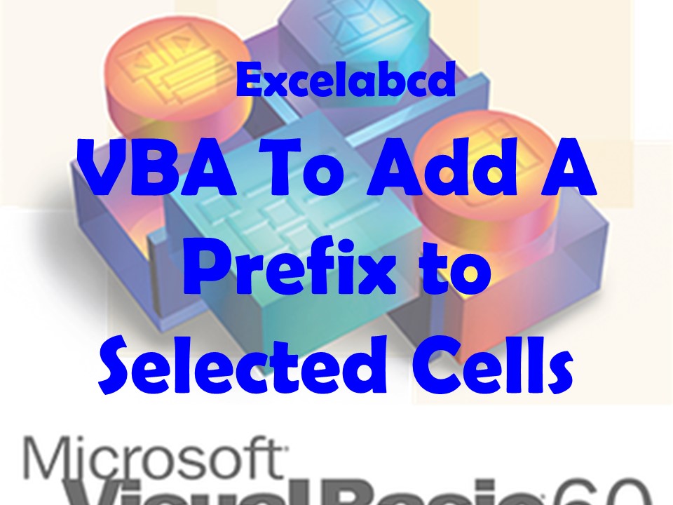 Lesson#181: VBA To Add A Prefix to Selected Cells