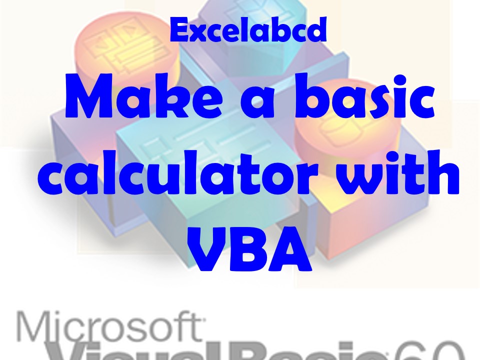 Lesson#195: How to make a Basic calculator in VBA