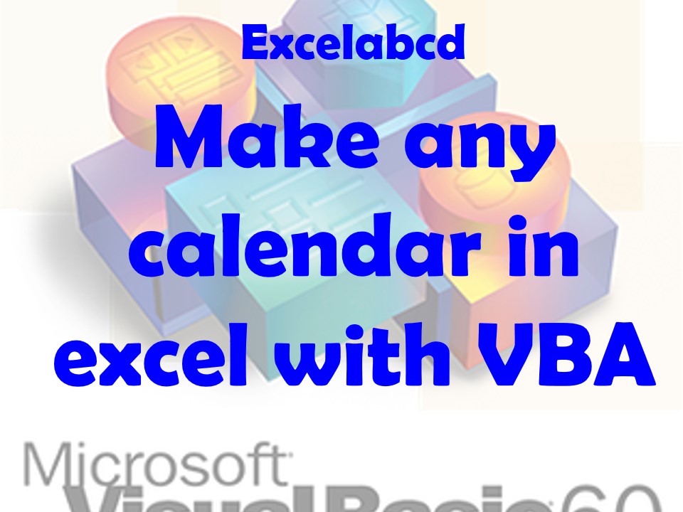 Lesson204 Make any calendar in excel with VBA Excelabcd