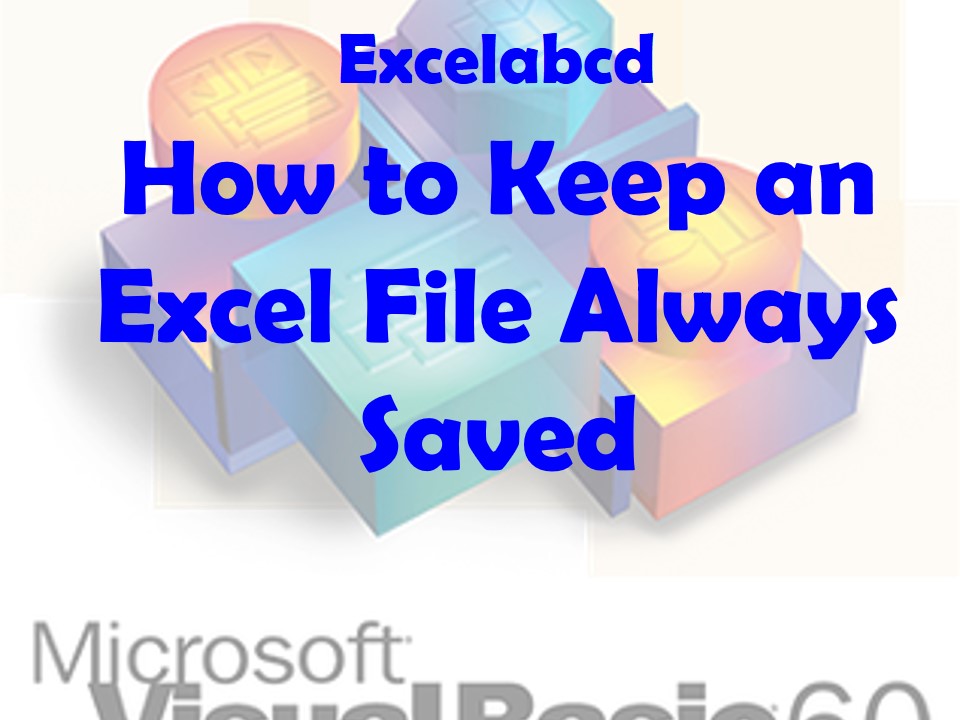 Lesson#207: How to Keep an Excel File Always Saved