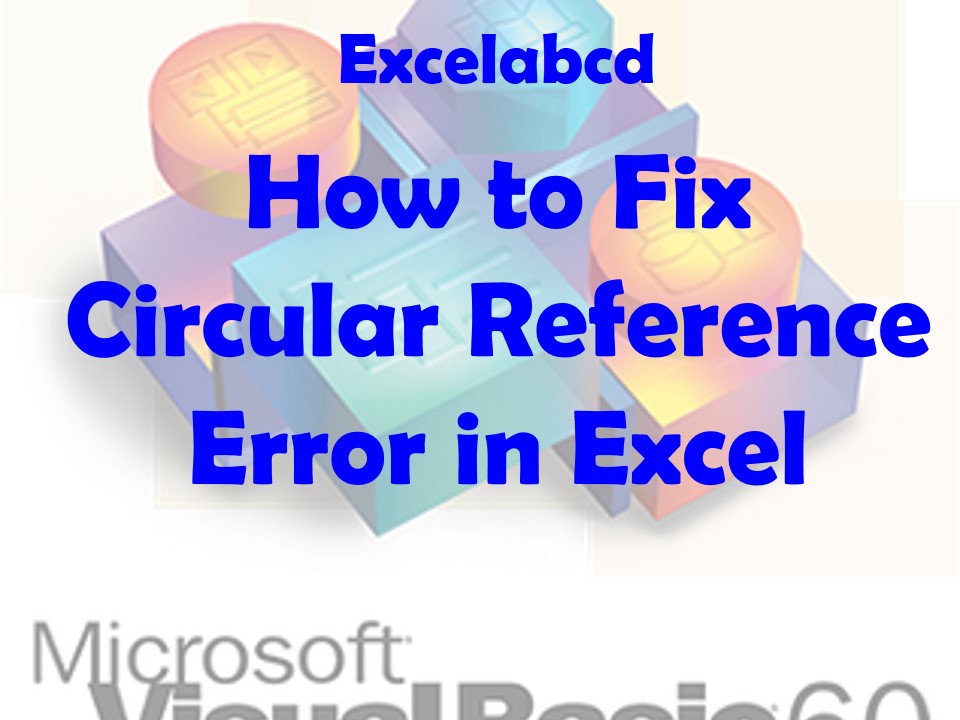 Lesson#213: How to Fix Circular Reference Error in Excel