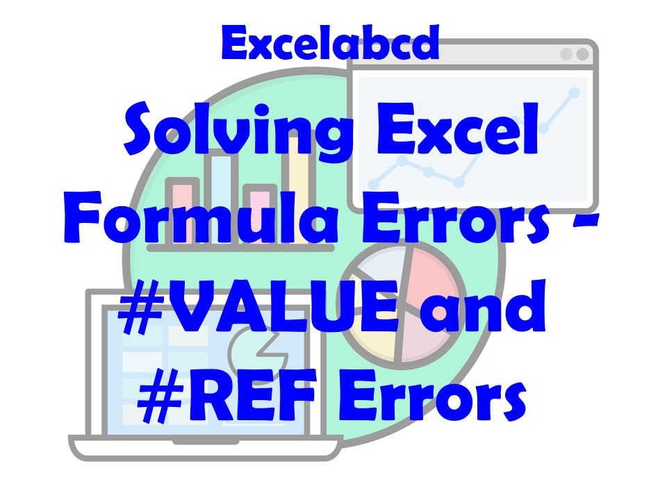 Lesson#216: Solving Excel Formula Errors – Demystifying #VALUE and #REF Errors