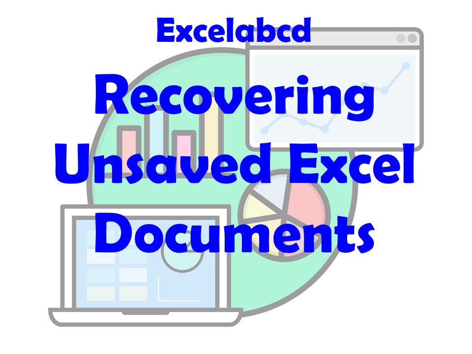 Lesson#219: Recovering Unsaved Excel Documents
