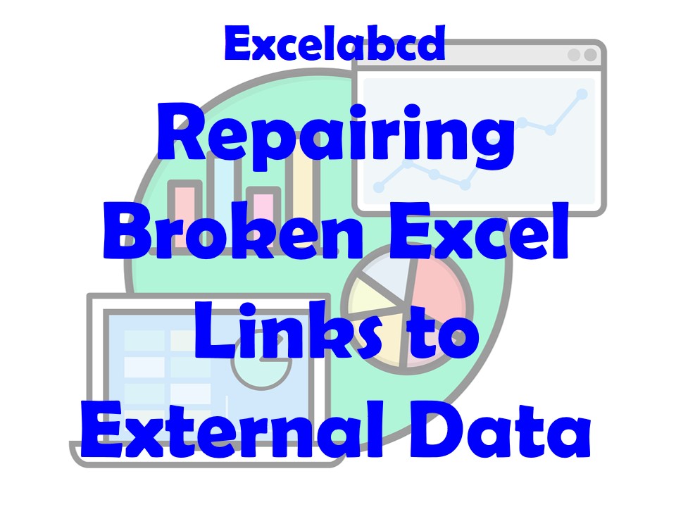 Lesson#226: Repairing Broken Excel Links to External Data
