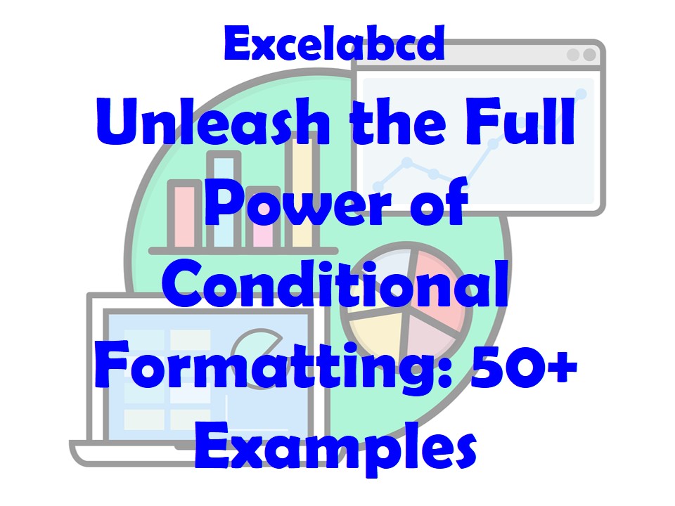 Lesson#239: Unleash the Full Power of Conditional Formatting: 50+ Examples to Supercharge Your Excel Spreadsheets
