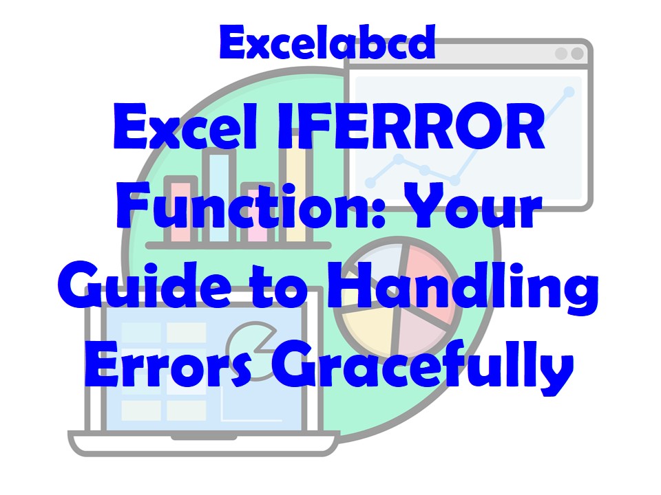 Lesson#240: Excel IFERROR Function: Your Guide to Handling Errors Gracefully