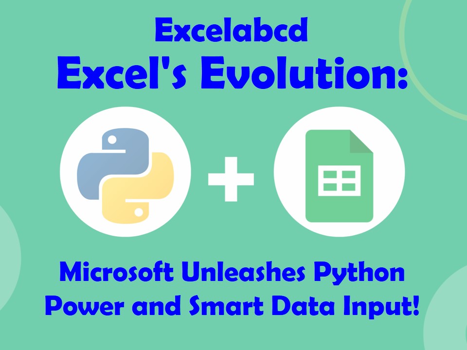 Excel’s Evolution: Microsoft Unleashes Python Power and Smart Data Input!