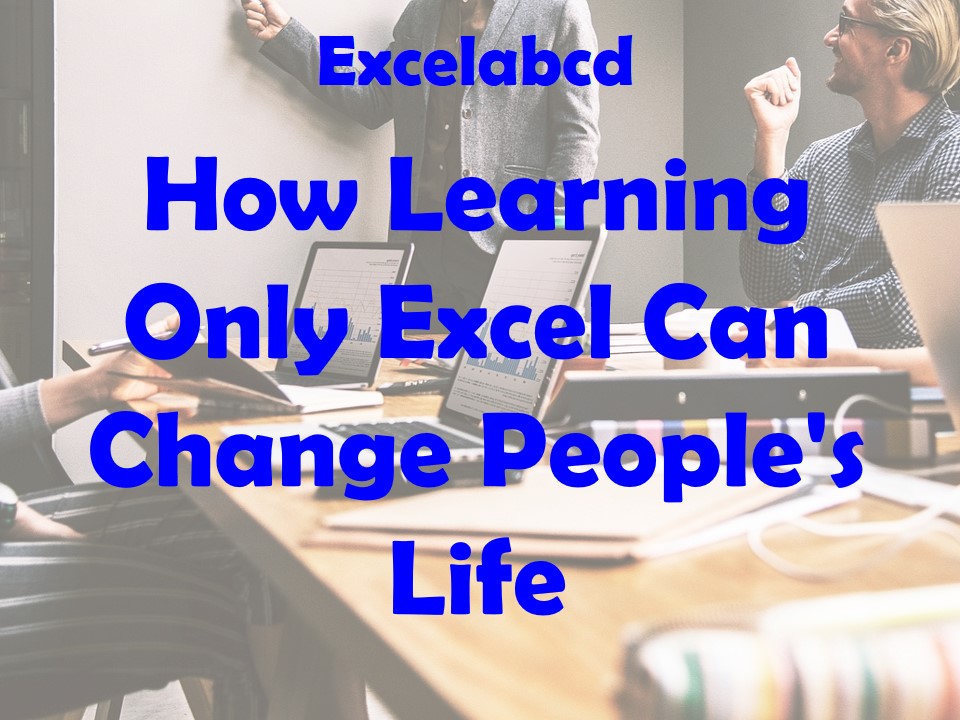How Learning Only Excel Can Change People’s Life