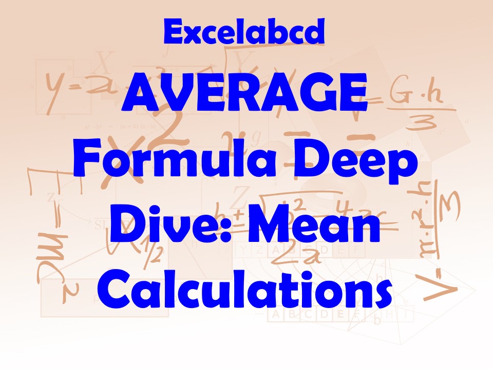 Lesson#246: AVERAGE Formula Deep Dive: Mean Calculations
