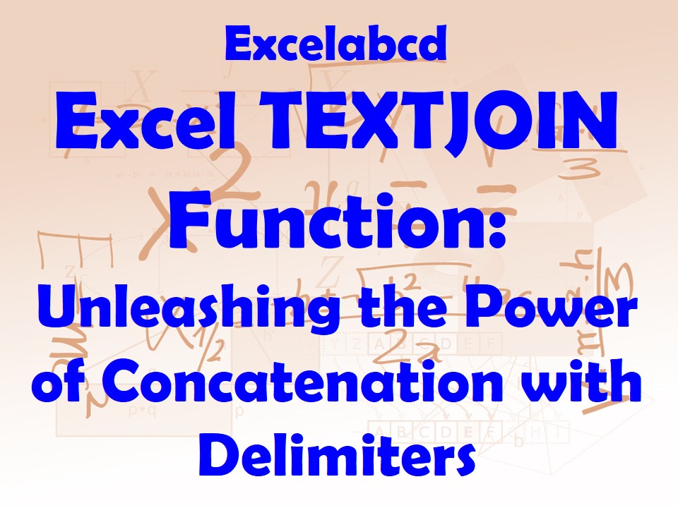 Lesson#253: Excel TEXTJOIN Function: Unleashing the Power of Concatenation with Delimiters