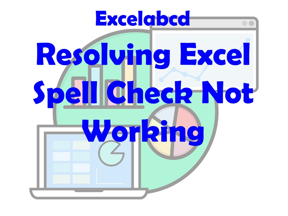 Lesson#256: Resolving Excel Spell Check Not Working: Expert Solutions